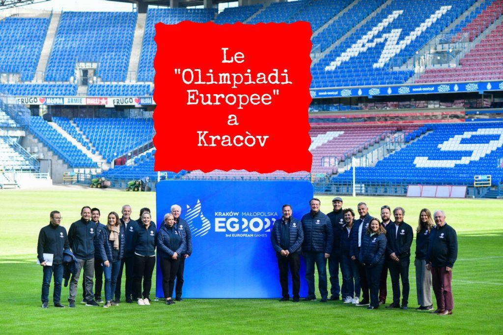Le ‘Olimpiadi Europee’ a Cravovia dal 21 Giugno al 2 Luglio 2023